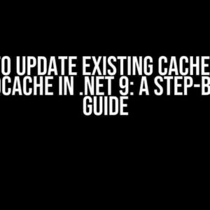 How to Update Existing Cache using HybridCache in .NET 9: A Step-by-Step Guide