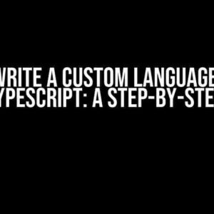 How to Write a Custom Language Worker with Typescript: A Step-by-Step Guide